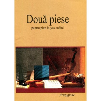Doua Piese Pentru Pian La Sase Maini Doua Piese Pentru Pian La Sase Maini