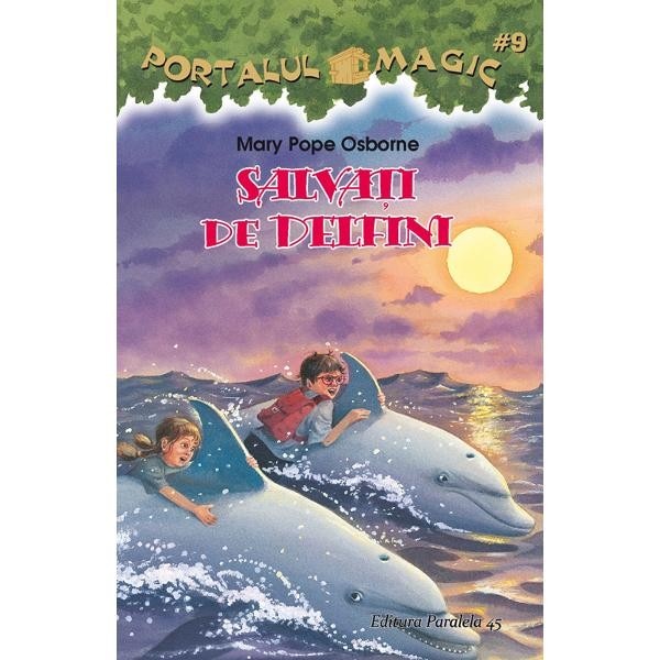 Salvati de delfini. Portalul Magic nr. 9 - Mary Pope Osborne