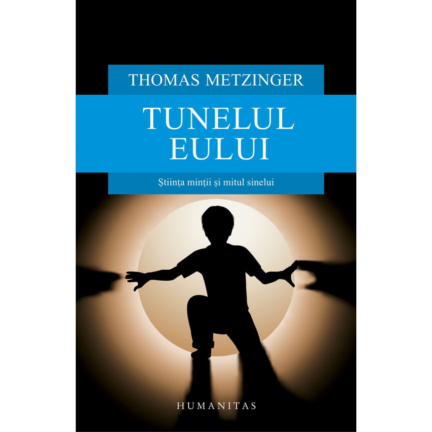 Tunelul Eului - Thomas Metzingler