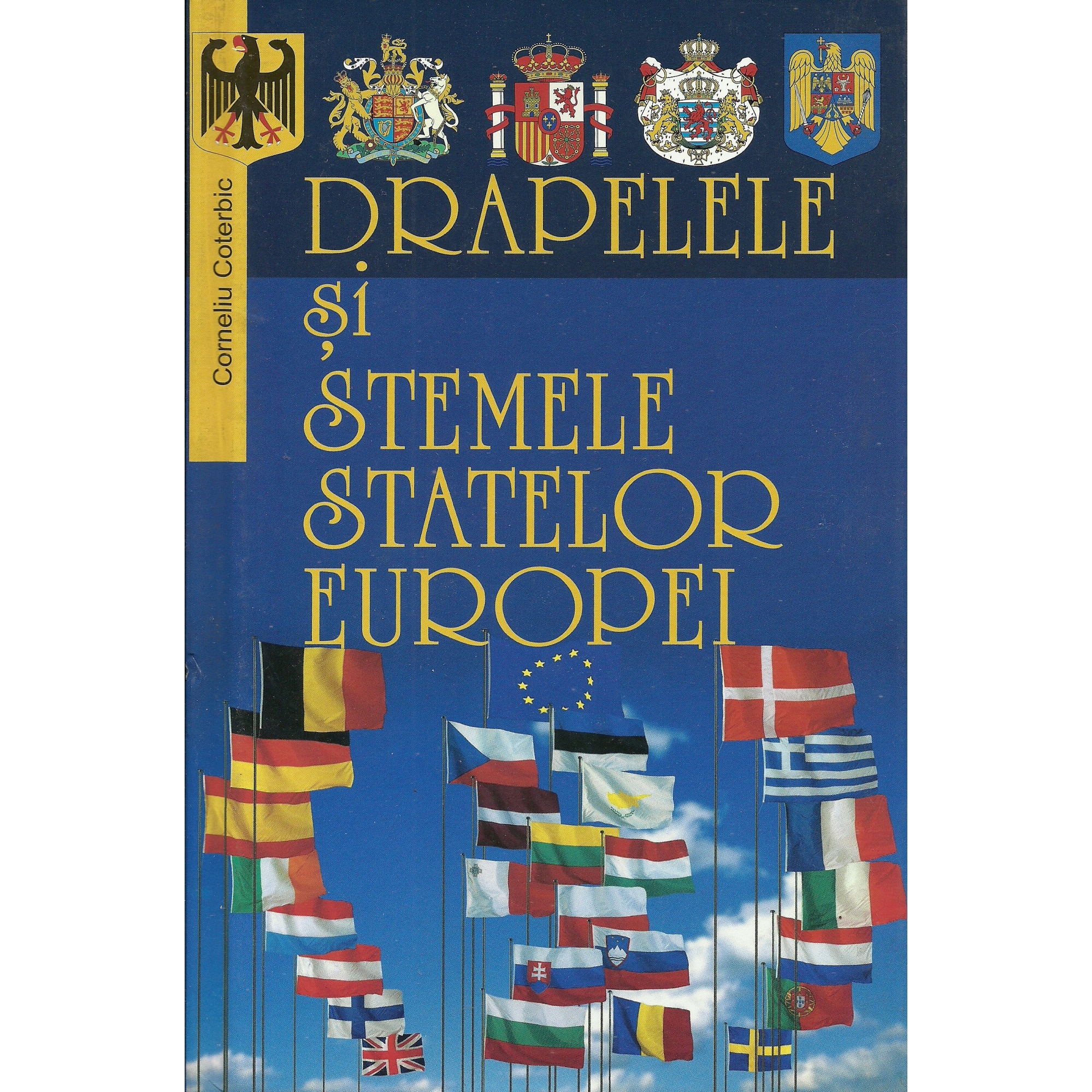 Drapelele si stemele statelor Europei - Corneliu Coterbic