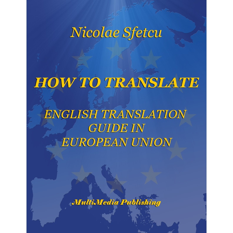 Cum traduci - Ghid de traducere engleza in Uniunea Europeana, Nicolae MOBI - eMAG.ro