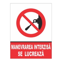 indicator placuta pvc - manevrarea interzisa se lucreaza 15x20 cm imagen 4_0_
0