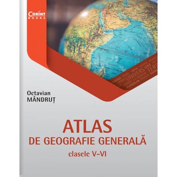 Atlas de geografie generala cls. V-VI - Octavian Mandrut Atlas de geografie generala cls. V-VI - Octavian Mandrut
