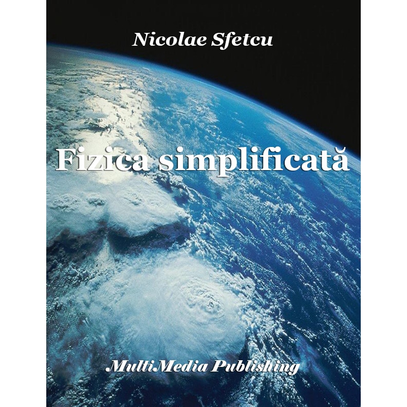 Fizica Simplificata Nicolae Sfetcu Pdf Emag Ro