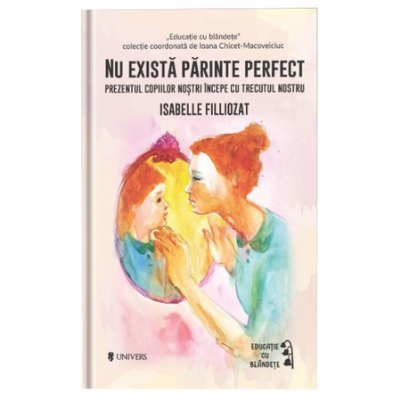 Nu Exista Parinte Perfect Isabelle Filliozat Emag Ro