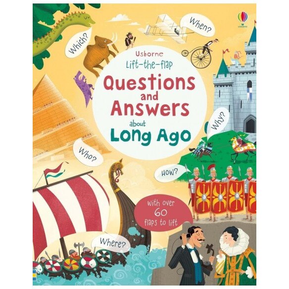 Lift-the-flap Questions and answers about long ago, Katie Daynes