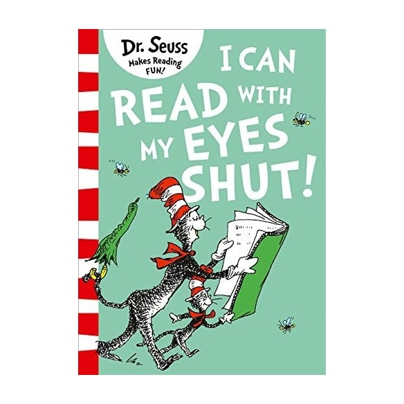I Can read with my eyes shut, Dr. Seuss