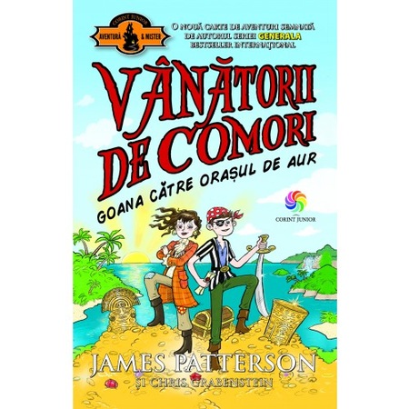 Vanatorii De Comori Vol 5 Goana Catre Orasul De Aur Tl James Patterson Chris Grabenstein Emag Ro