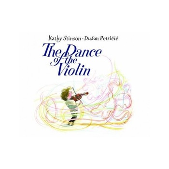 The Dance of the violin, Kathy Stinson The Dance of the violin, Kathy Stinson