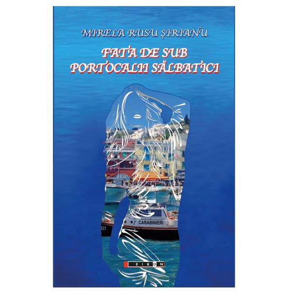 Fata de sub portocalii salbatici - Mirela Rusu Sirianu