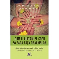 cum ii ajutam pe copii sa faca fata traumelor drpeter alevine si maggie kline imagen 14_0_
0