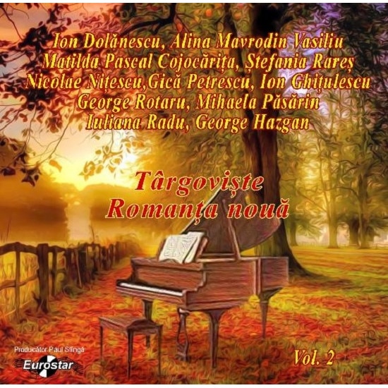 Ion Dolanescu,Alina Mavrodin,Matilda Pascal Cojocarita,Stefania Rares,Gica Petrescu etc. - Targoviste-Romanta noua vol.2 (CD)