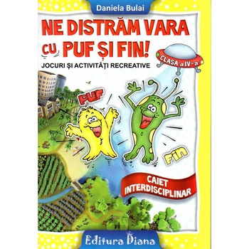Ne distram cu Puf si Fin jocuri si activitati recreative pentru clasa a IV-a, autor Daniela Bulai Ne distram cu Puf si Fin jocuri si activitati recreative pentru clasa a IV-a, autor Daniela Bulai