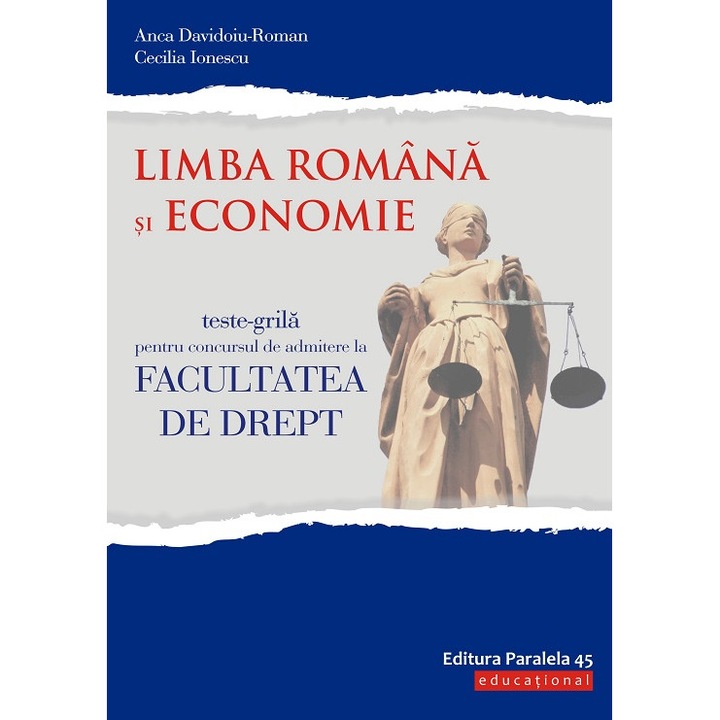 Teste-grila pentru concursul de admitere la Facultatea de Drept. Limba romana si Economie, autor Anca Davidoiu Ramonona