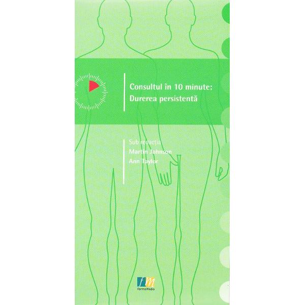 Consultul in 10 minute: Durerea persista - Martin Johnson, Ann Taylor