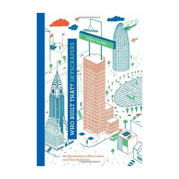 Who Built that? skyscrapers : an introduction to skyscrapers and their architects, Didier Cornille