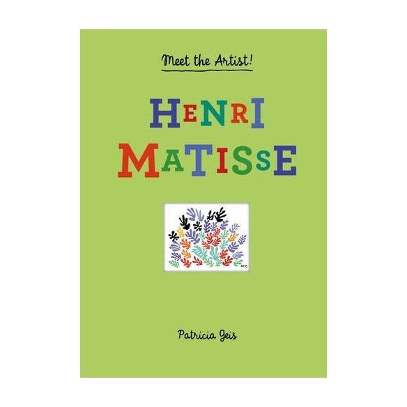 Meet The artist henri matisse, Patricia Geis