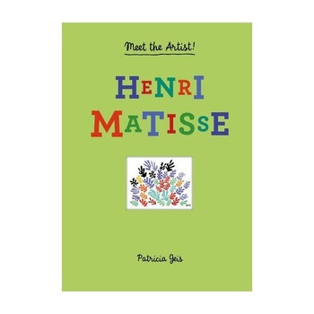 Meet The artist henri matisse, Patricia Geis Meet The artist henri matisse, Patricia Geis