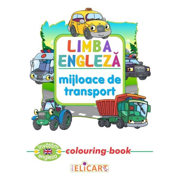 Limba engleza: Mijloace de transport (Colouring Book)