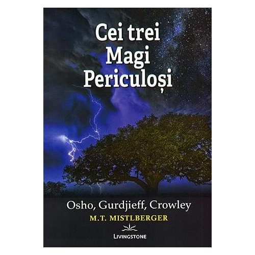 Cei trei Magi periculosi - OSHO, GURDJIEFF SI CROWLEY