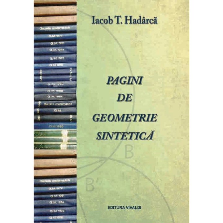 Pagini de Geometrie Sintetica - Iacob T.Hadarca