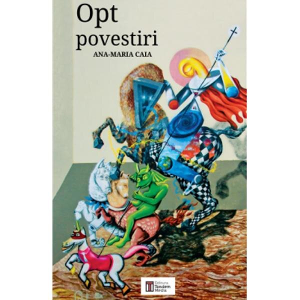 Opt Povestiri - Ana-Maria Caia