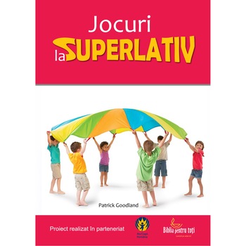 Jocuri la superlativ, carte de jocuri pentru toate varstele, situatiile, 300 de jocuri Jocuri la superlativ, carte de jocuri pentru toate varstele, situatiile, 300 de jocuri