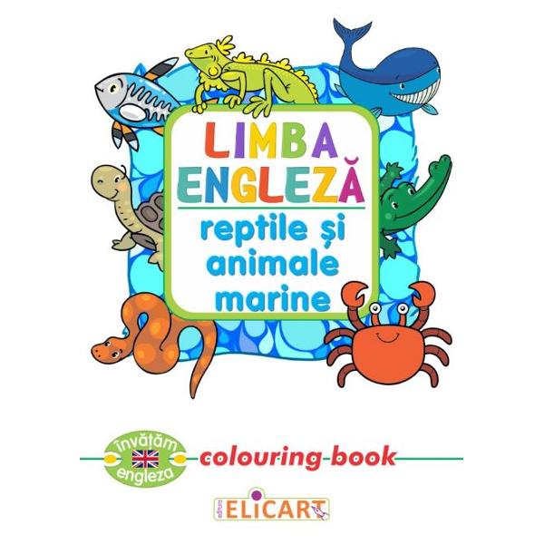 Limba engleza: Reptile si animale marine (Colouring Book)