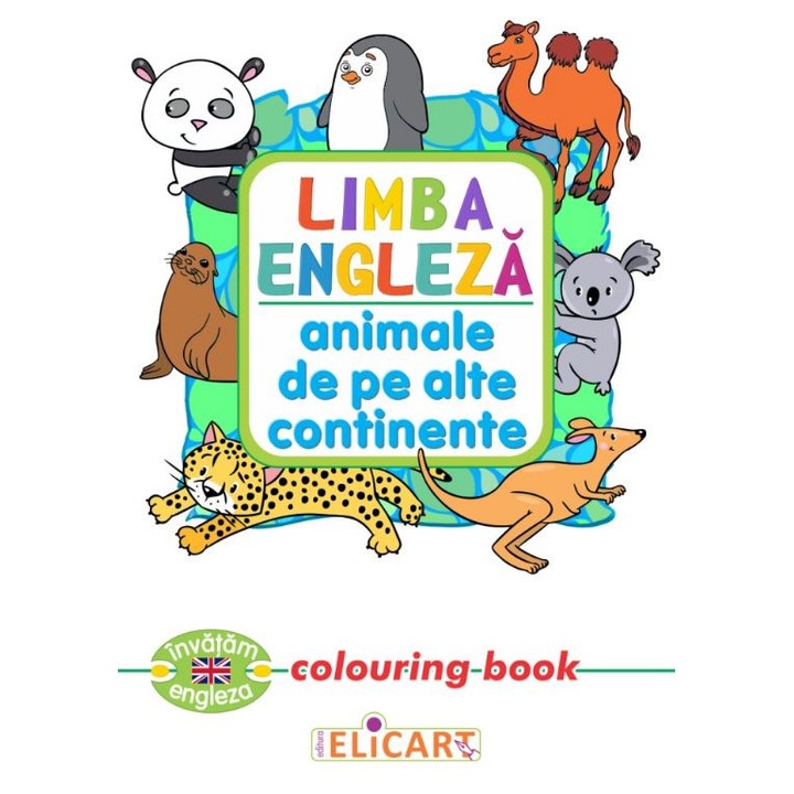 Limba Engleza: Animale De Pe Alte Continente (colouring Book)