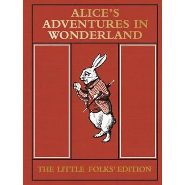 Alice's Adventures in Wonderland: the Little Folks' Edition