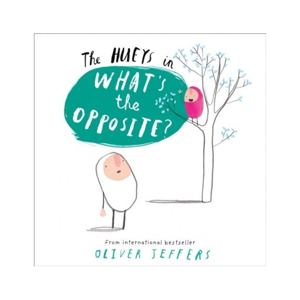 What’s The opposite?, Oliver Jeffers