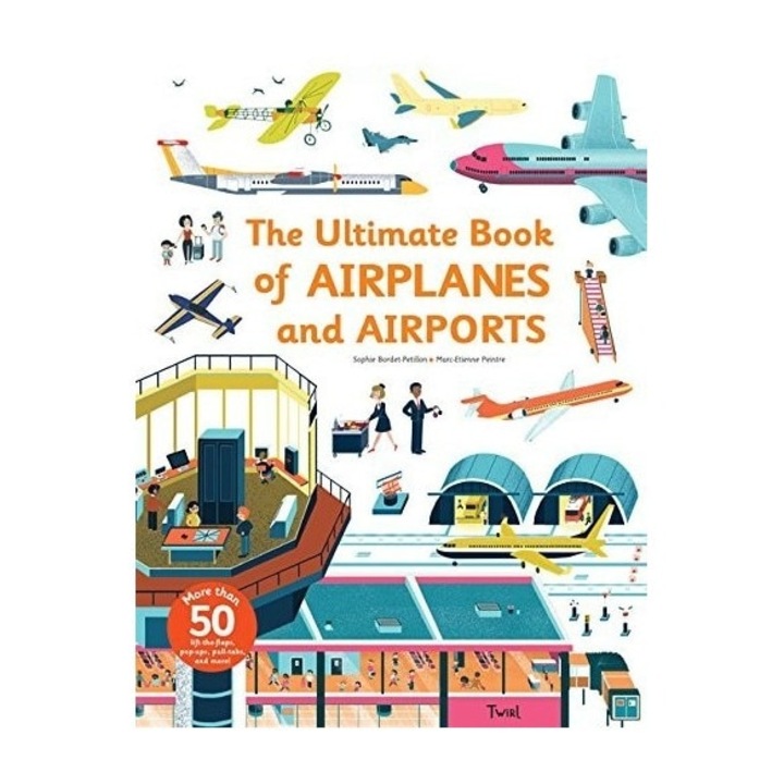 Ultimate Book of airplanes and airports, Sophie Bordet-Petillon