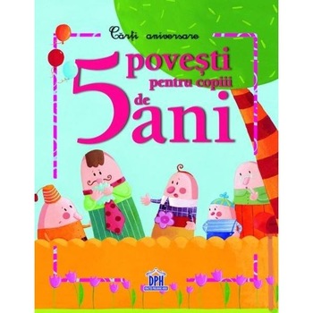 Cinci Povesti pentru 5 ani Cinci Povesti pentru 5 ani