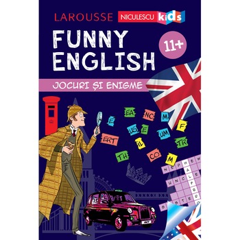 FUNNY ENGLISH. Jocuri si enigme 11+, Sandra Lebrun FUNNY ENGLISH. Jocuri si enigme 11+, Sandra Lebrun