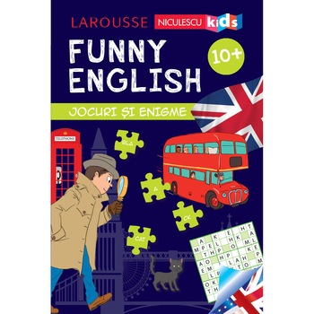 FUNNY ENGLISH. Jocuri si enigme 10+, Sandra Lebrun FUNNY ENGLISH. Jocuri si enigme 10+, Sandra Lebrun