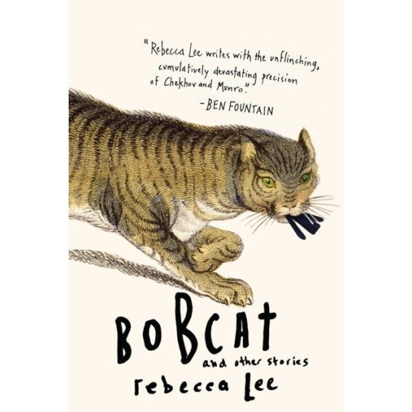 Bobcat & Other Stories de Rebecca Lee