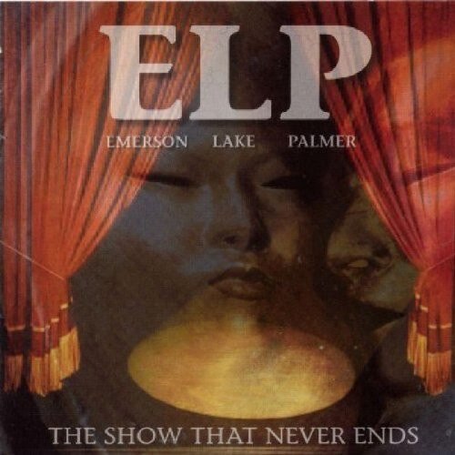 Emerson, Lake & Palmer - The Show That Never Ends - CD
