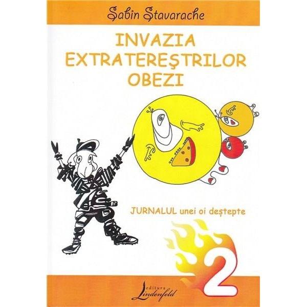 Invazia extraterestrilor obezi - Jurnalul unei oi destepte. Volumul 2 - Sabin Stavarache