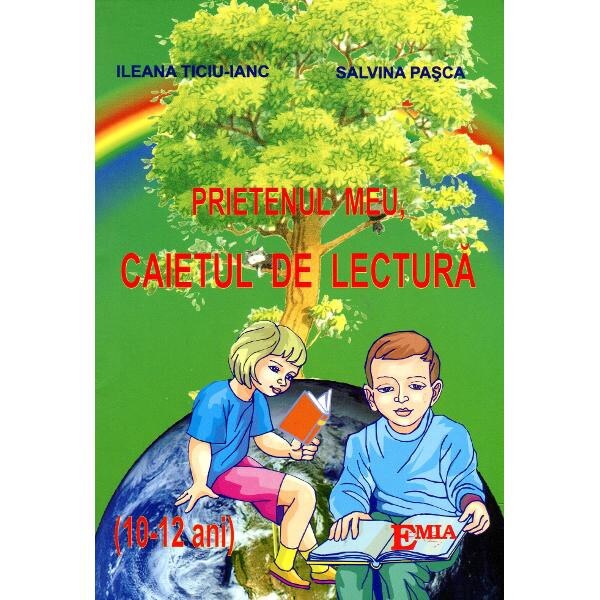 Prietenul Meu, Caietul De Lectura (10-12 Ani) - Ileana TiciU-Ianc, Salvina Pasca
