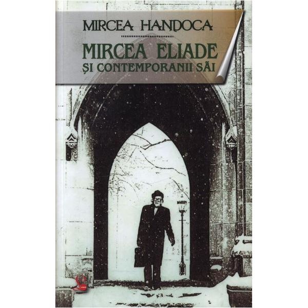 Mircea Eliade Si Contemporanii Sai - Mircea Handoca