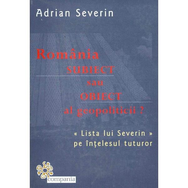 Romania - Subiect Sau Obiect Al Geopoliticului? - Adrian Severin