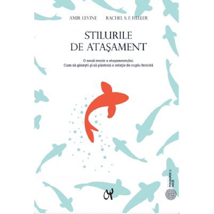 Stilurile De Atasament - Amir Levine, Rachel S.f. Heller