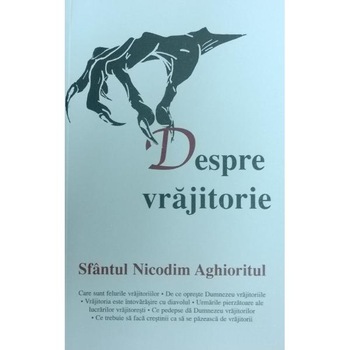 Despre vrajitorie - Sf.Nicodim Aghioritul Despre vrajitorie - Sf.Nicodim Aghioritul