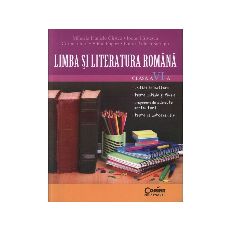 Limba si literatura romana cls. s VI-a - Mihaela Cirstea, Ioana Hristescu, Carmen Iosif, Adina Papazi, Laura Surugiu