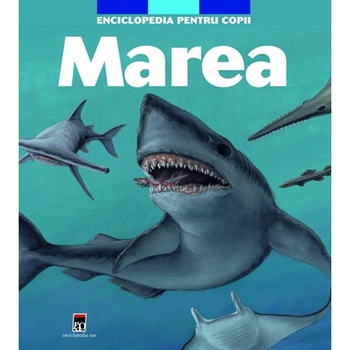 Marea - enciclopedia pentru copii Marea - enciclopedia pentru copii