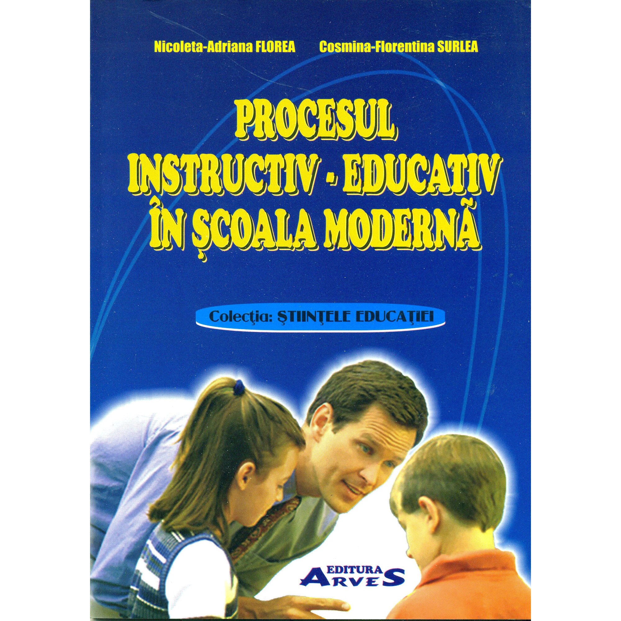 Procesul instructiv-educativ in scoal moderna - Nicoleta Adriana Florea