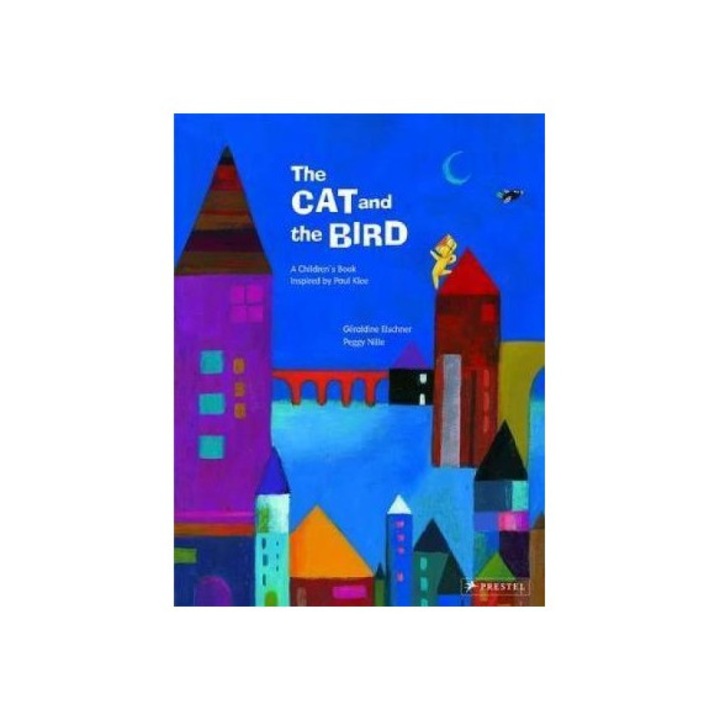 The Cat and the bird : a children's book inspired by paul klee, Geraldine Elschner