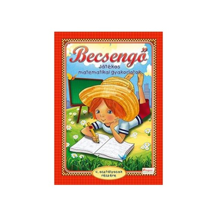 BECSENGŐ - JÁTÉKOS MATEMATIKAI GYAKORLATOK 4. OSZT.