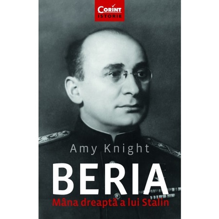 Beria Mana Dreapta A Lui Stalin Amy Knight Emag Ro