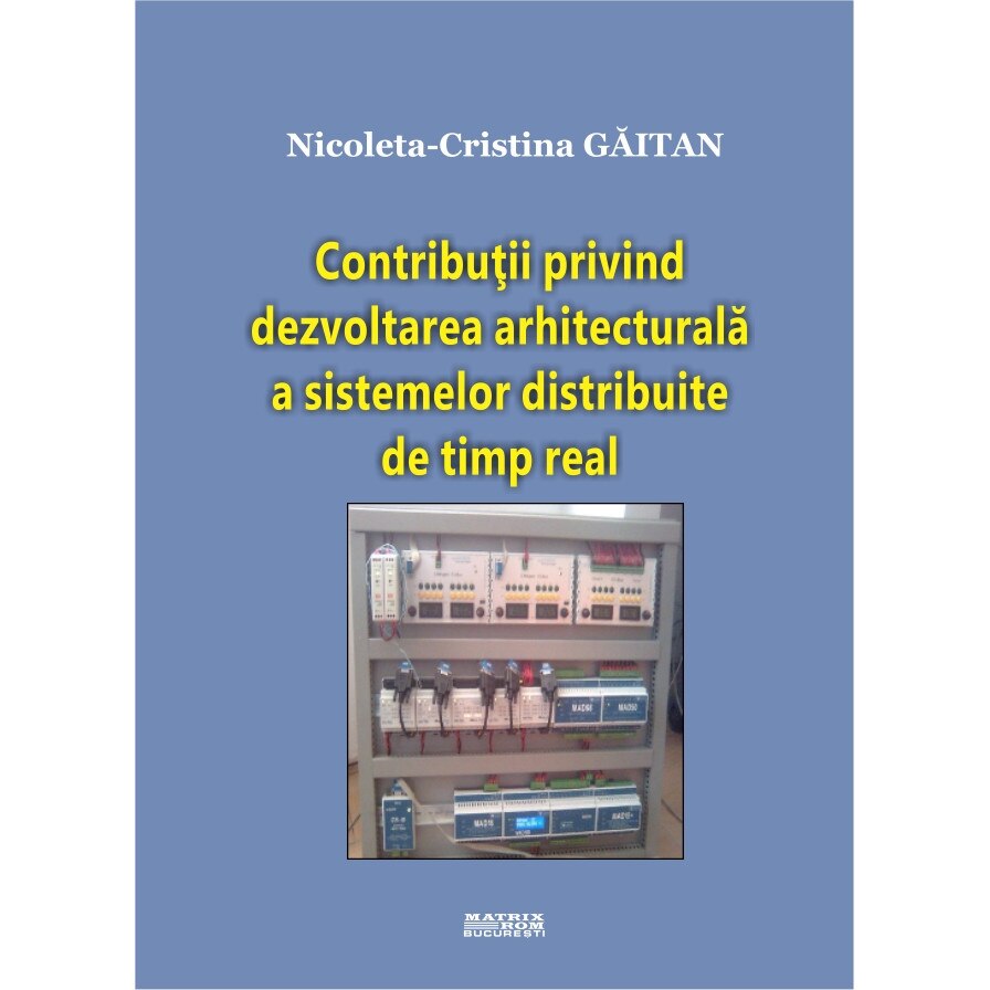 Contributii privind dezvoltarea arhitecturala a sistemelor distribuite de timp real
